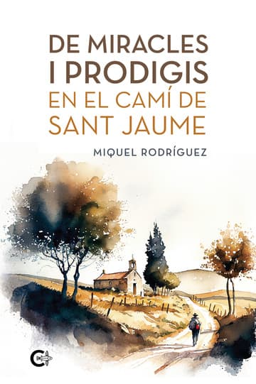 Cubierta de De miracles i prodigis en el Camí de Sant Jaume