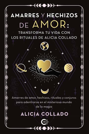 Cubierta de Amarres y hechizos de amor: transforma tu vida con los rituales de Alicia Collado