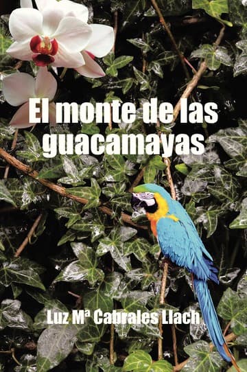 Cubierta de El monte de las guacamayas