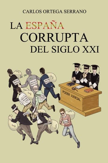Cubierta de LA ESPAÑA CORRUPTA DEL SIGLO XXI