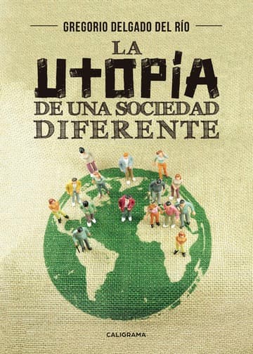 Cubierta de La utopía de una sociedad diferente