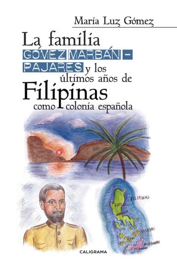 Cubierta de La familia Gómez Marbán–Pajares y los últimos años de Filipinas como colonia española