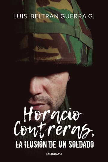 Cubierta de Horacio Contreras, la ilusión de un soldado