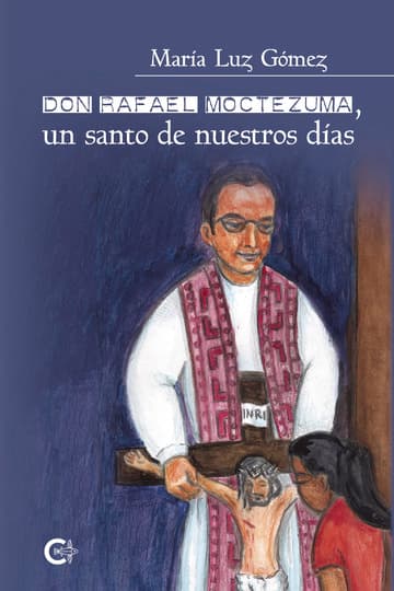 Cubierta de Don Rafael Moctezuma, un santo de nuestros días