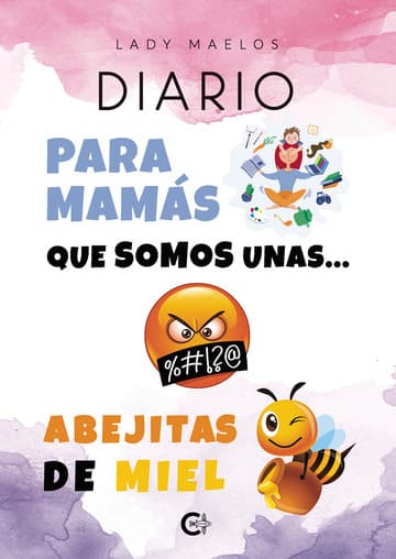Cubierta de DIARIO Para Mamás que somos unas… Abejitas de Miel
