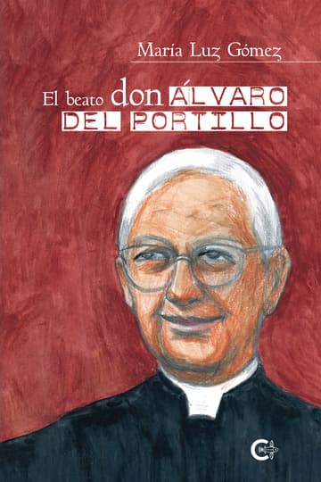 Cubierta de El beato don Álvaro del Portillo