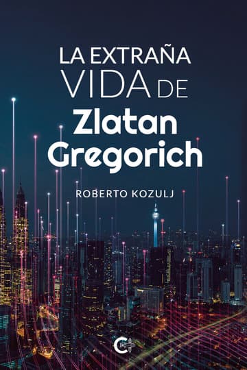 Cubierta de La extraña vida de Zlatan Gregorich