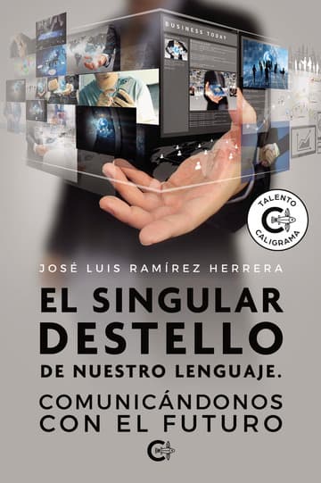 Cubierta de El singular destello de nuestro lenguaje. Comunicándonos con el futuro