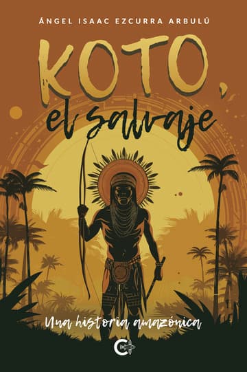 Cubierta de Koto, el salvaje. Una historia amazónica