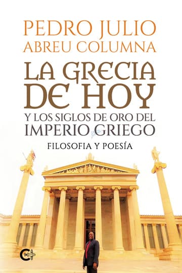 Cubierta de La Grecia de hoy y los siglos de oro del imperio griego